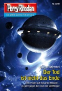 Cover-Bild zum Titel 'Perry Rhodan 3249: Der Tod ist nicht das Ende' von 'Hubert Haensel'