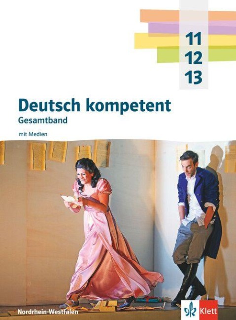 Deutsch kompetent 11-13. Gesamtband. Ausgabe Nordrhein-Westfalen Gymnasium (G9) - 