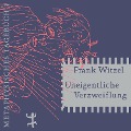 Cover-Bild zum Titel 'Uneigentliche Verzweiflung' von 'Frank Witzel'
