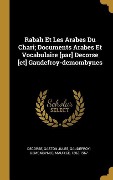 Cover-Bild zum Titel 'Rabah Et Les Arabes Du Chari; Documents Arabes Et Vocabulaire [par] Decorse [et] Gaudefroy-demombynes' von 'Decorse Gaston Jules, Maurice Gaudefroy-Demombynes'