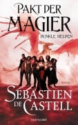 Cover-Bild zum Titel 'Pakt der Magier - Dunkle Helden' von 'Sebastien de Castell'