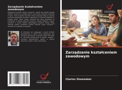 Cover-Bild zum Titel 'Zarz¿dzanie kszta¿ceniem zawodowym' von 'Charles Shoemaker'