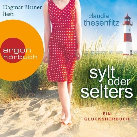 Sylt oder Selters - Die Glückshörbuch-Reihe - Claudia Thesenfitz