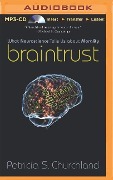 Braintrust: What Neuroscience Tells Us about Morality - Patricia S. Churchland