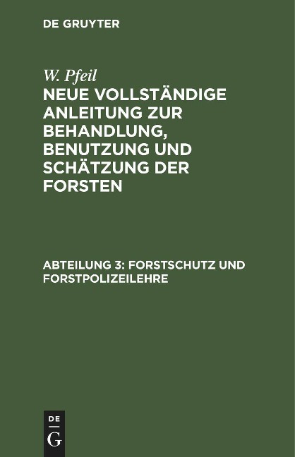 Forstschutz und Forstpolizeilehre - W. Pfeil
