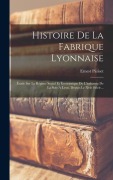 Cover-Bild zum Titel 'Histoire De La Fabrique Lyonnaise' von 'Ernest Pariset'