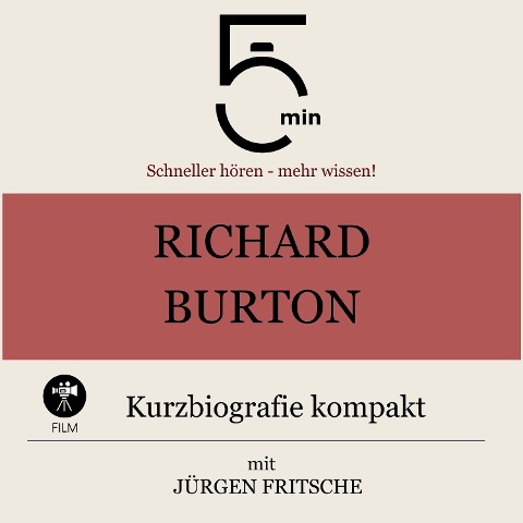 Richard Burton: Kurzbiografie kompakt - Jürgen Fritsche, Minuten, Minuten Biografien