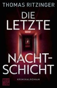 Cover-Bild zum Titel 'Die letzte Nachtschicht' von 'Thomas Ritzinger'