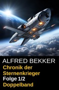 Cover-Bild zum Titel 'Folge 1/2 Chronik der Sternenkrieger Doppelband' von 'Alfred Bekker'