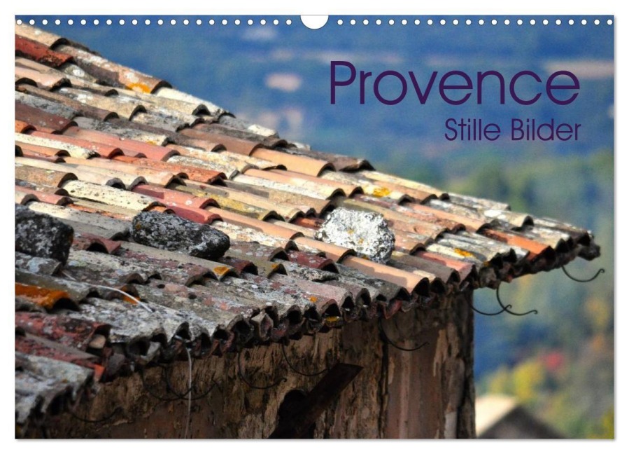 Provence 2027 - Stille Bilder (Wandkalender 2027 DIN A3 quer), CALVENDO Monatskalender - Elke Meyer