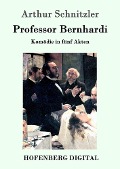 Professor Bernhardi - Arthur Schnitzler