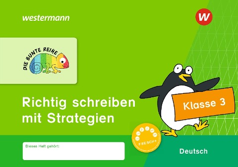 DIE BUNTE REIHE - Deutsch. Klasse 3. Richtig schreiben mit Strategien - 