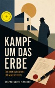 Cover-Bild zum Titel 'Kampf um das Erbe (Kriminalroman) (Kommentiert)' von 'Joseph Smith Fletcher'