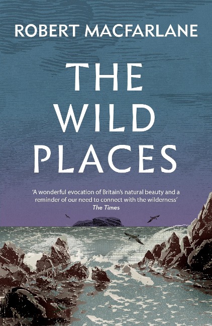Wild Places - Robert Macfarlane