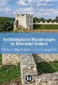 Cover-Bild zum Titel 'Archäologische Wanderungen im Münchner Umland' von 'Isabel Bernstein, Martin Bernstein'