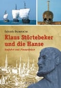 Cover-Bild zum Titel 'Klaus Störtebeker und die Hanse' von 'Gabriele Dummschat'