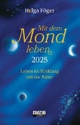 Mit dem Mond leben 2025 - Helga Föger