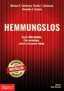 Cover-Bild zum Titel 'Hemmungslos' von 'Nikolaus B. Enkelmann, Alexander A. Gorjinia, Claudia E. Enkelmann'