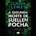 Cover-Bild zum Titel 'A segunda morte de Suellen Rocha' von 'Claudia Lemes'