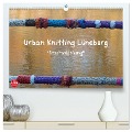 Urban Knitting Lüneburg (hochwertiger Premium Wandkalender 2025 DIN A2 quer), Kunstdruck in Hochglanz - Martina Busch