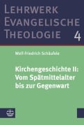 Kirchengeschichte II: ¿Vom Spätmittelalter bis zur Gegenwart - Wolf-Friedrich Schäufele