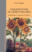 Cover-Bild zum Titel 'Cinq serviteurs du sacré et des arts' von 'Papieau'