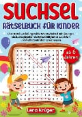 Suchsel Rätselbuch für Kinder ab 6 Jahren - Lena Krüger