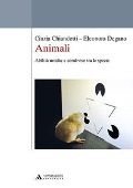 Cover-Bild zum Titel 'Animali. Abilità uniche e condivise tra le specie' von 'Cinzia Chiandetti, Eleonora Degano'
