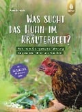 Cover-Bild zum Titel 'Was sucht das Huhn im Kräuterbeet?' von 'Anne Baresch'