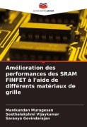 Cover-Bild zum Titel 'Amélioration des performances des SRAM FINFET à l'aide de différents matériaux de grille' von 'Manikandan Murugesan, Seethalakshmi Vijaykumar, Saranya Govindarajan'