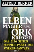 Cover-Bild zum Titel 'Elben-Magier und Ork-Krieger: Das 2126 Seiten Sommer-Paket der Völker-Fantasy 2017' von 'Alfred Bekker'