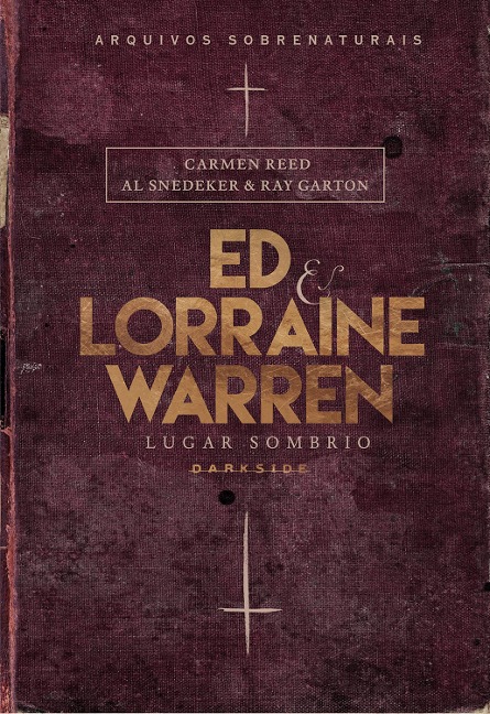 Ed & Lorraine Warren - Lugar Sombrio - Ed Warren, Lorraine Warren, Carmen Reed, Al Snedeker, Ray Garton