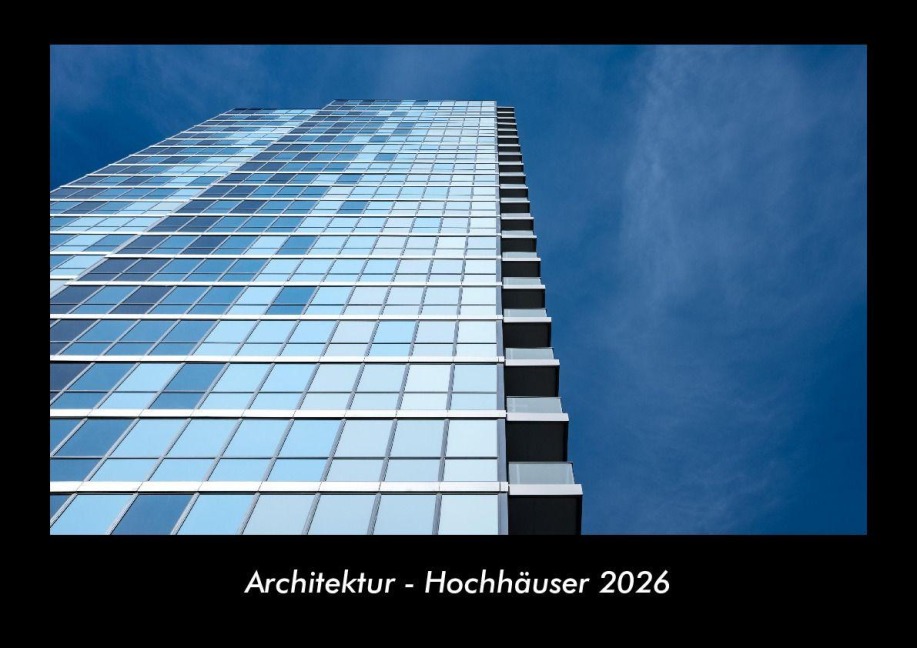 Architektur - Hochhäuser 2026 Fotokalender DIN A3 - Tobias Becker