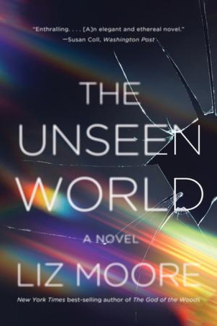 The Unseen World - Liz Moore