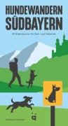 Cover-Bild zum Titel 'Hundewandern Südbayern' von 'Andreas Pauwelen'