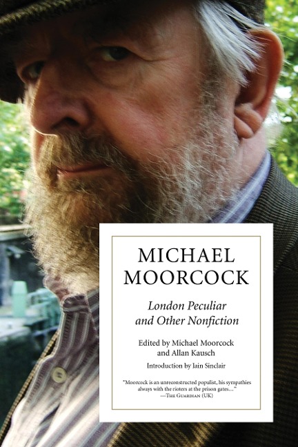 London Peculiar and Other Nonfiction - Michael Moorcock