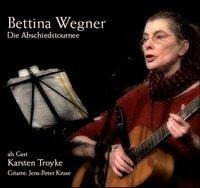 Die Abschiedstournee - Bettina Wegner, Bettina Wegner