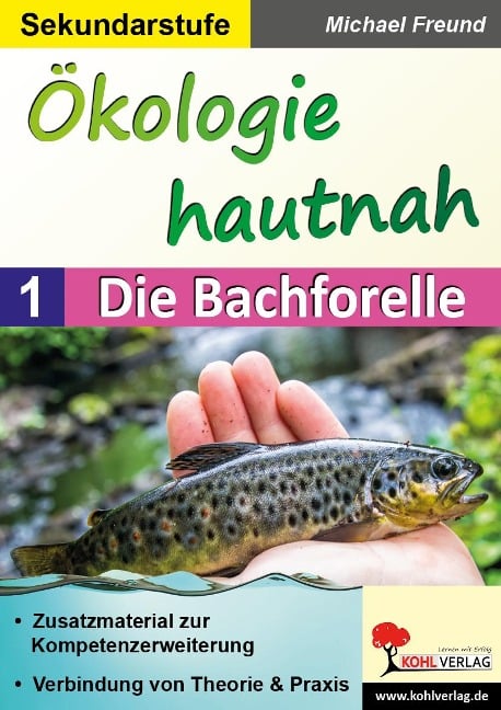 Ökologie hautnah - Band 1: Die Bachforelle - Michael Freund