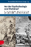 Cover-Bild zum Titel 'Von der Physikotheologie zum Vitalismus?' von ''