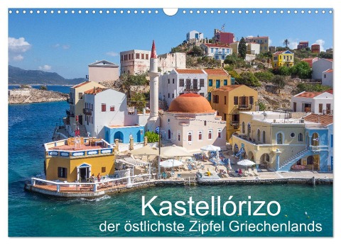 Kastellórizo - östlichster Zipfel Griechenlands (Wandkalender 2025 DIN A3 quer), CALVENDO Monatskalender - Stefan O. Schüller und Elke Schüller