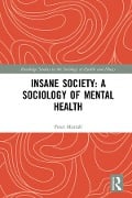 Cover-Bild zum Titel 'Insane Society: A Sociology of Mental Health' von 'Peter Morrall'