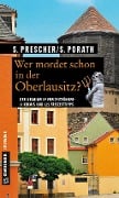 Wer mordet schon in der Oberlausitz? - Sören Prescher, Silke Porath