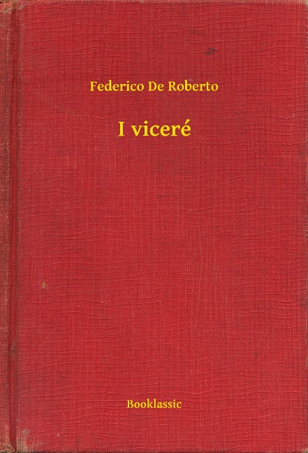 I viceré - Federico De Roberto