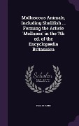 Cover-Bild zum Titel 'Molluscous Animals, Including Shellfish ... Forming the Article 'Mollusca' in the 7th ed. of the Encyclopædia Britannica' von 'John Fleming'