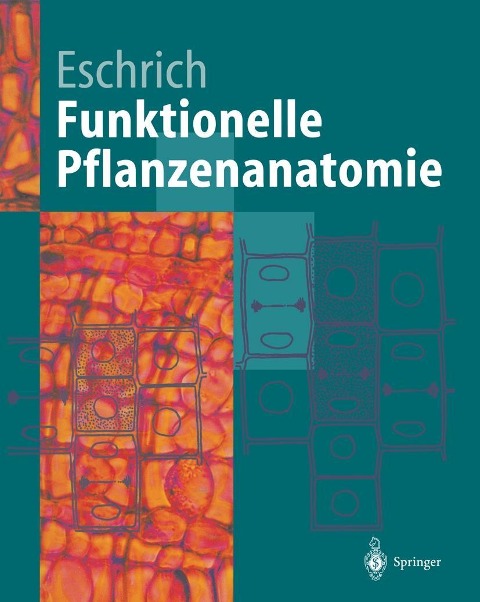 Funktionelle Pflanzenanatomie - Walter Eschrich