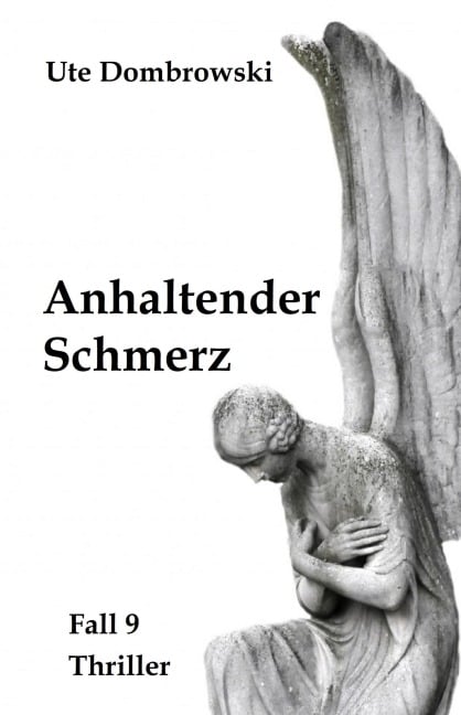 Anhaltender Schmerz - Ute Dombrowski