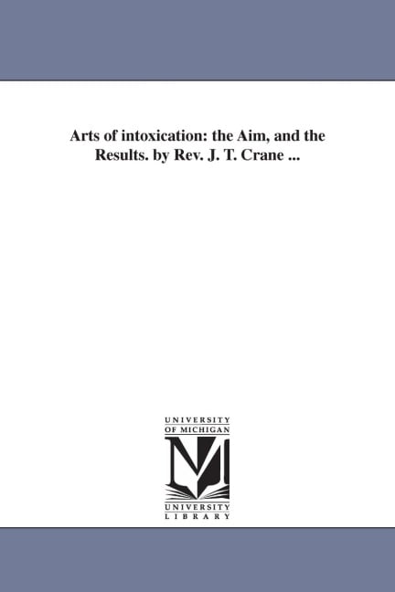 Arts of intoxication - Jonathan Townley Crane