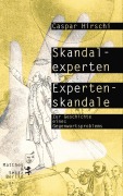 Cover-Bild zum Titel 'Skandalexperten, Expertenskandale' von 'Caspar Hirschi'