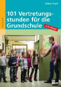 101 Vertretungsstunden für die Grundschule 1./2. Klasse - Aline Kurt