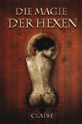 Cover-Bild zum Titel 'Die Magie der Hexen' von 'Claire'
